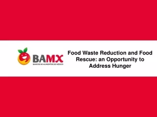 Food Waste Reduction  and  Food Rescue :  an Opportunity to Address Hunger