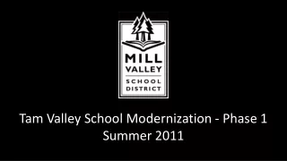 Tam Valley School Modernization - Phase 1  Summer 2011