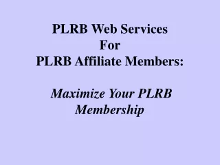 PLRB Web Services For PLRB Affiliate Members: Maximize Your PLRB Membership
