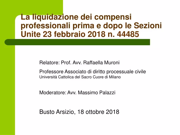 la liquidazione dei compensi professionali prima e dopo le sezioni unite 23 febbraio 2018 n 44485