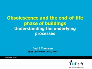 Obsolescence and the end-of-life phase of buildings Understanding the underlying processes