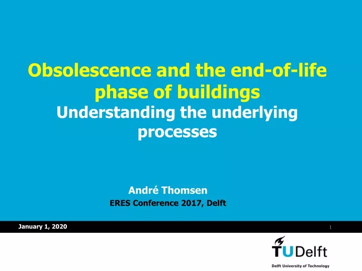 obsolescence and the end of life phase of buildings understanding the underlying processes