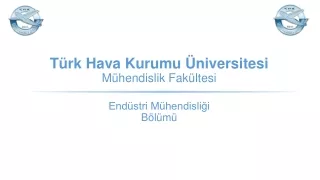 Türk Hava Kurumu Üniversitesi Mühendislik Fakültesi Endüstri Mühendisliği  Bölümü