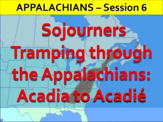 Sojourners Tramping through the Appalachians: Acadia  to  Acadié