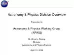 Astronomy &amp; Physics Division Overview Presented to Astronomy &amp; Physics Working Group (APWG) - slide 1