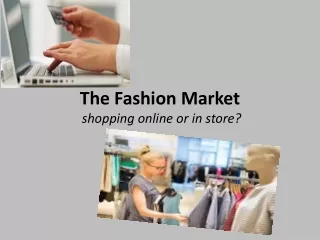 The Fashion Market shopping online or in store?