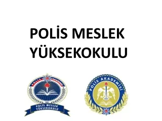 POLİS MESLEK  YÜKSEKOKULU