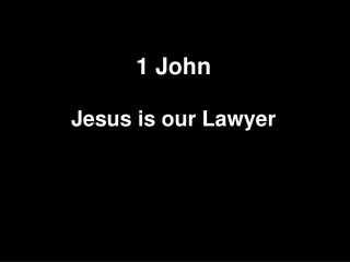 1 John Jesus is our Lawyer