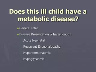 Does this ill child have a metabolic disease?