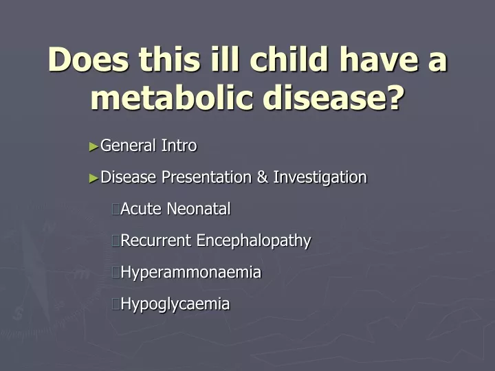 does this ill child have a metabolic disease