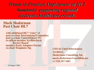 Mark Shafarman Past Chair HL7      with additional HL7 “roles” of
