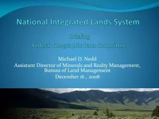 National Integrated Lands System Briefing  Federal Geographic Data Committee