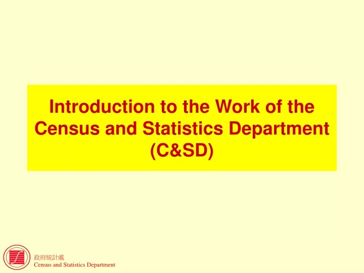 introduction to the work of the census and statistics department c sd