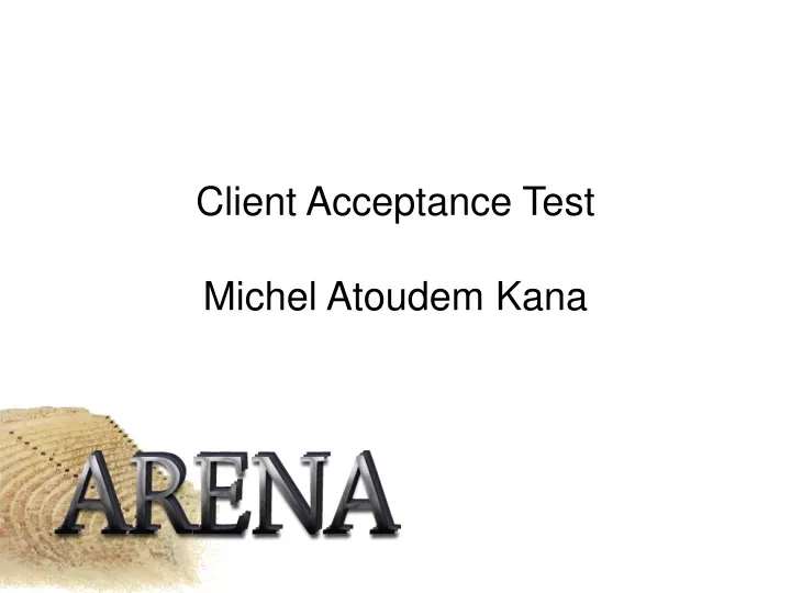 client acceptance test michel atoudem kana