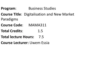 Program :	      	Business Studies	  Course Title :   Digitalisation and New Market Paradigms