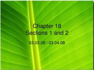 Chapter 18 Sections 1 and 2