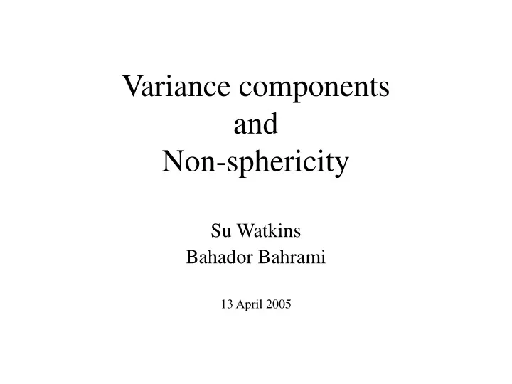 variance components and non sphericity