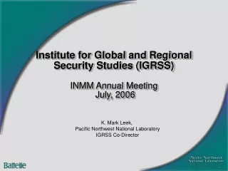 Institute for Global and Regional Security Studies (IGRSS) INMM Annual Meeting  July, 2006