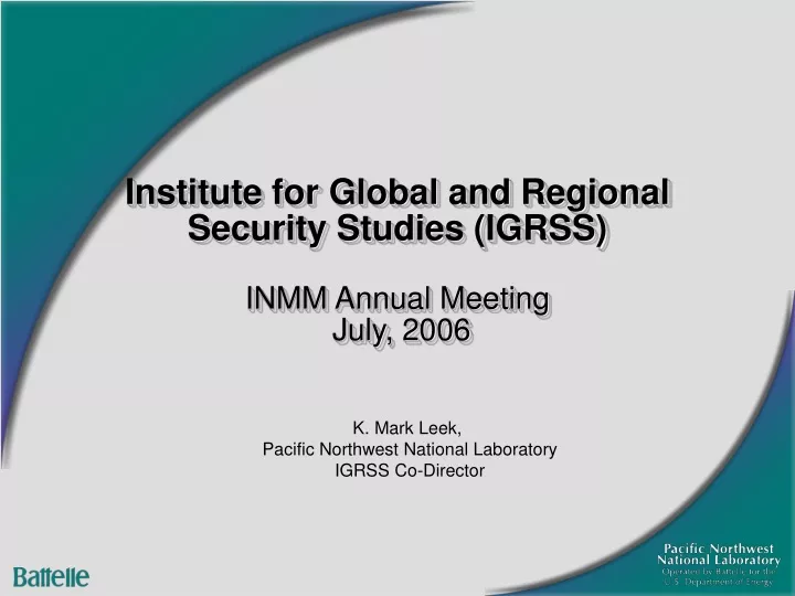 institute for global and regional security studies igrss inmm annual meeting july 2006