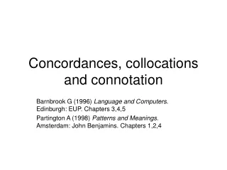 Concordances, collocations and connotation