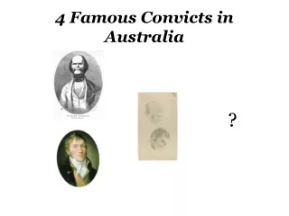4 Famous Convicts in Australia