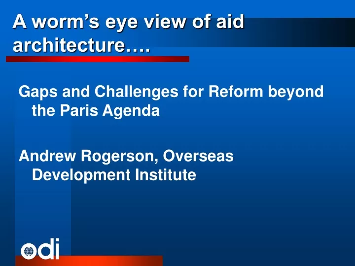 a worm s eye view of aid architecture