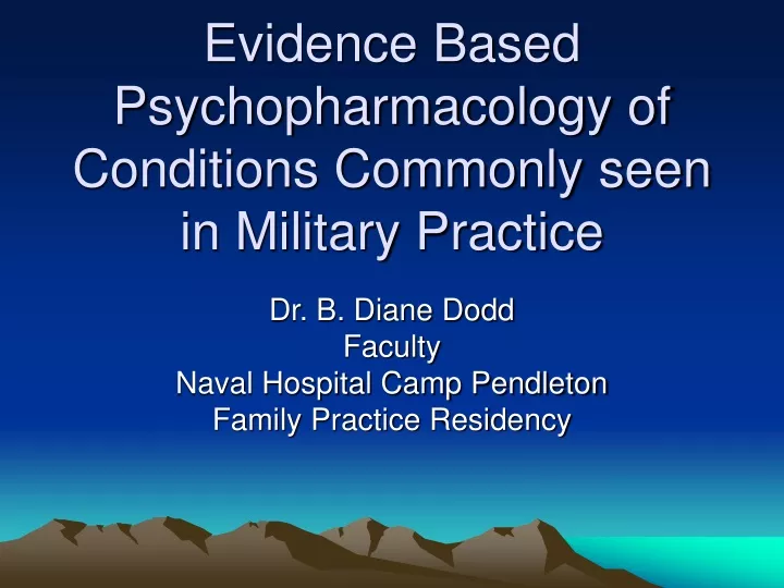 evidence based psychopharmacology of conditions commonly seen in military practice