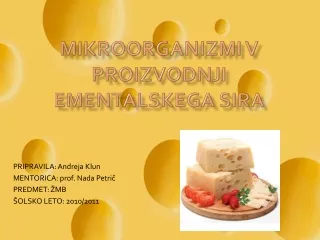 MIKROORGANIZMI V PROIZVODNJI EMENTALSKEGA SIRA