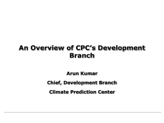 An Overview of CPC’s Development Branch