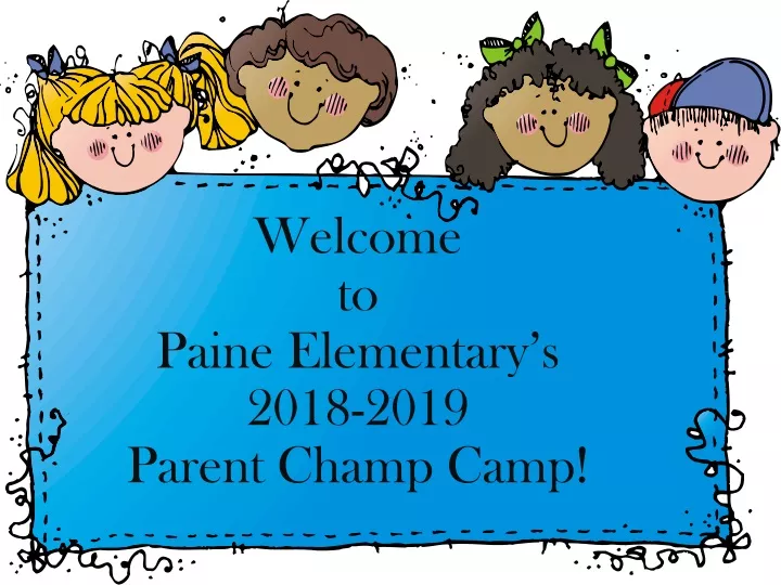 welcome to paine elementary s 2018 2019 parent champ camp