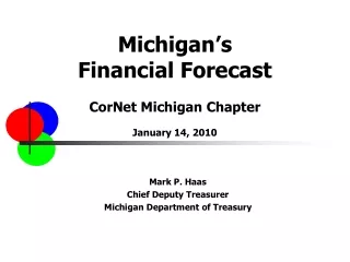 Michigan’s  Financial Forecast CorNet Michigan Chapter January 14, 2010