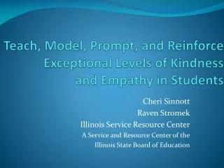 Teach, Model, Prompt, and Reinforce  Exceptional Levels of Kindness  and Empathy in Students