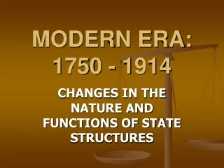 MODERN ERA: 1750 - 1914