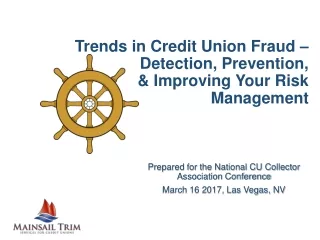 Trends in Credit Union Fraud – Detection, Prevention,  &amp; Improving Your Risk Management