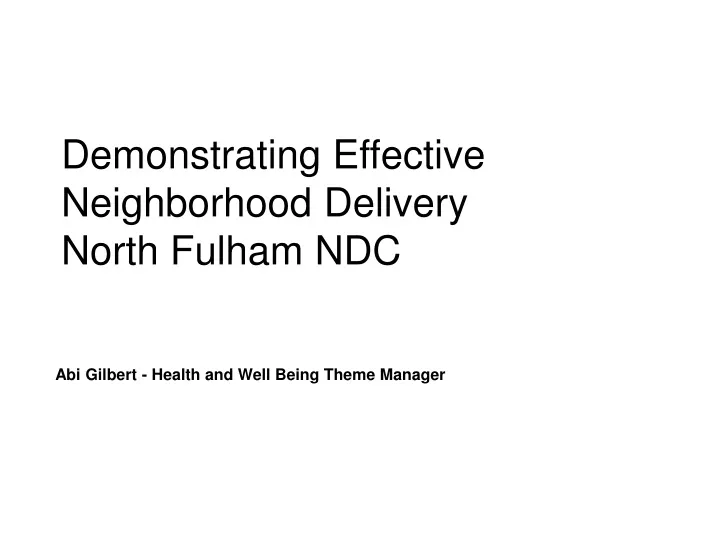 demonstrating effective neighborhood delivery north fulham ndc