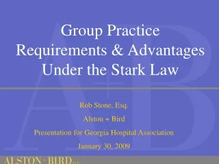 Group Practice  Requirements &amp; Advantages  Under the Stark Law