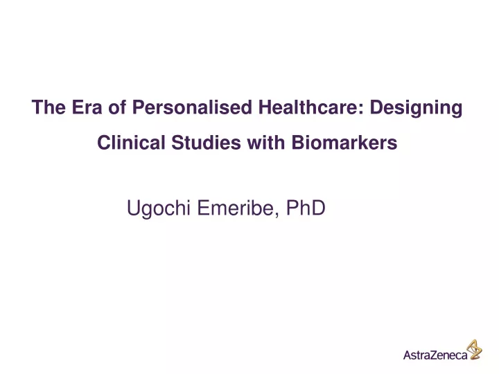 the e ra of personalised healthcare designing clinical studies with biomarkers