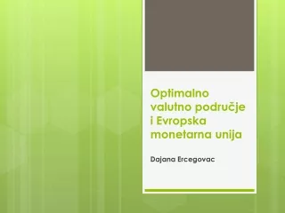 Optimalno valutno podr učje i Evropska monetarna unija