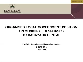 ORGANISED LOCAL GOVERNMENT POSITION ON MUNICIPAL RESPONSES TO BACKYARD RENTAL
