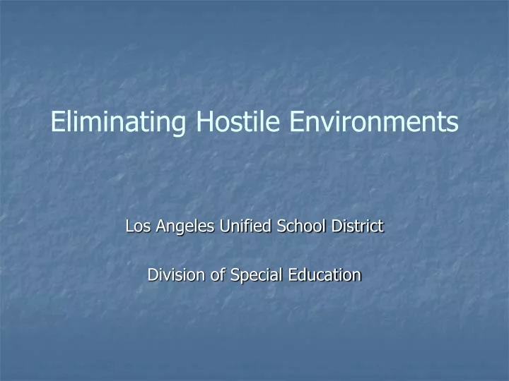 eliminating hostile environments