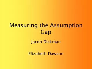 Measuring the Assumption Gap