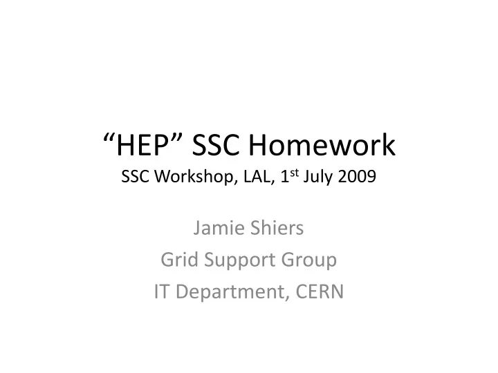 hep ssc homework ssc workshop lal 1 st july 2009