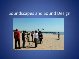 Soundscapes and Sound Design