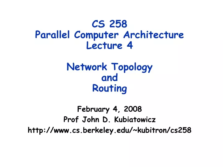 cs 258 parallel computer architecture lecture 4 network topology and routing