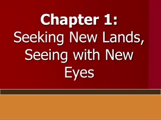 Chapter 1: Seeking New Lands, Seeing with New Eyes