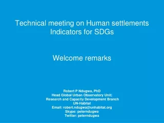Technical meeting on Human settlements Indicators for SDGs Welcome remarks