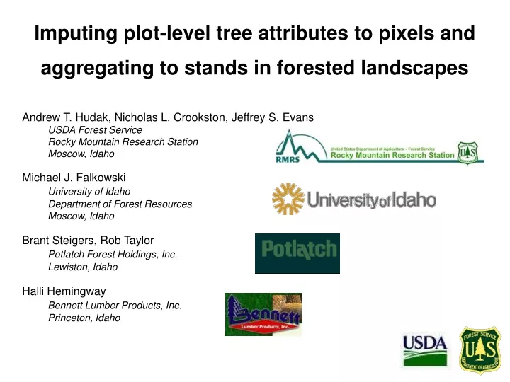 imputing plot level tree attributes to pixels and aggregating to stands in forested landscapes