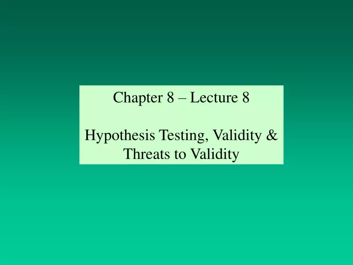 chapter 8 lecture 8 hypothesis testing validity