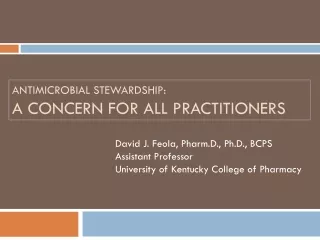Antimicrobial stewardship: A Concern for  all Practitioners