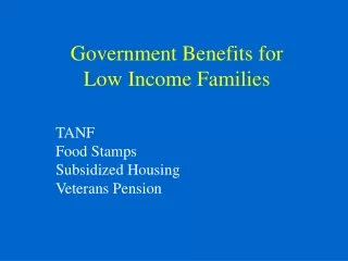 Government Benefits for  Low Income Families
